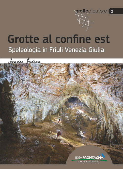 Cover of Grotte al confine est. Speleologia in Friuli Venezia Giulia