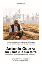 Cover of Antonio Guerra. Un uomo e la sua terra. «Ho cominciato in cooperativa e finisco in cooperativa»