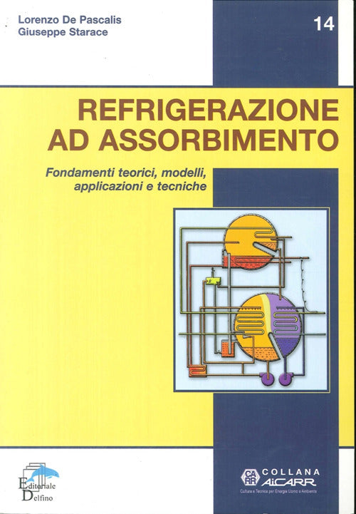 Cover of Refrigerazione ad assorbimento. Fondamenti teorici, modelli, apllicazioni tecniche