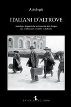 Cover of Italiani d'altrove. Antologia di poeti che scrivono in altre lingue ma continuano a sentire in italiano. Ediz. italiana e spagnola