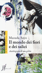 Cover of mondo dei fiori e dei salici. Autobiografia di una geisha