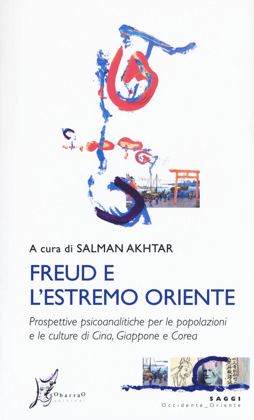 Cover of Freud e l'estremo Oriente. Prospettive psicoanalitiche per le popolazioni e culture di Cina, Giappone e Corea