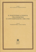 Cover of positivismo a Padova tra egemonia e contaminazioni (1880-1940)