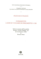 Cover of Commento del Filelfo ai «Rerum vulgarium fragmenta» 1-136 (rist. anastatica 1476). Ediz. italiana e latina