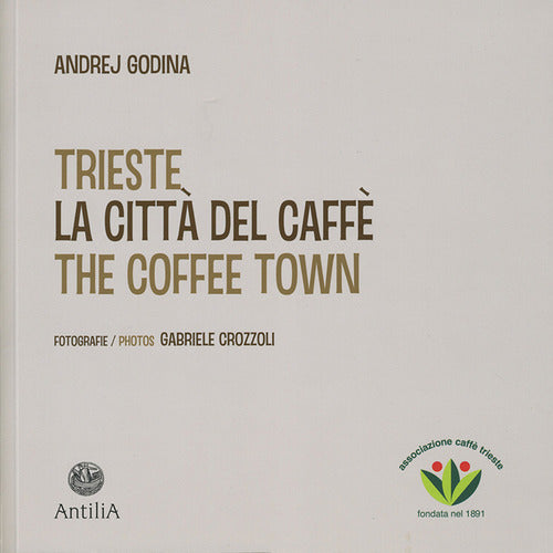 Cover of Trieste. La città del caffè-The coffee town