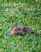 Cover of Three days on the lower Zambezi