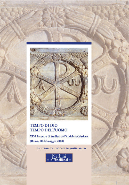 Cover of Tempo di Dio, tempo dell'uomo. 46° incontro di Studiosi dell'antichità cristiana (Roma, 10-12 maggio 2018)