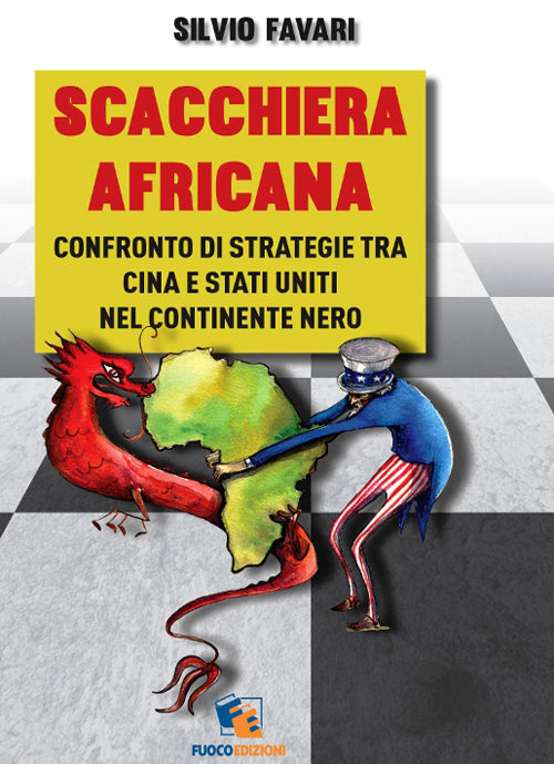 Cover of Scacchiera africana. Confronto di strategie tra Cina e Stati Uniti nel continente nero