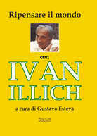 Cover of Ripensare il mondo con Ivan Illich