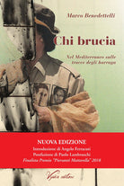 Cover of Chi brucia. Nel Mediterraneo sulle tracce degli harraga