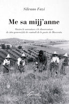 Cover of Me sa mijj'anne. Ovviro le avventure e le disavventure de òtto generażżïó de contadì de le parte de Macerata