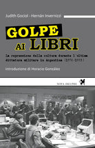 Cover of Golpe ai libri. La repressione della cultura durante l'ultima ditattura militare in Argentina (1976-1983)