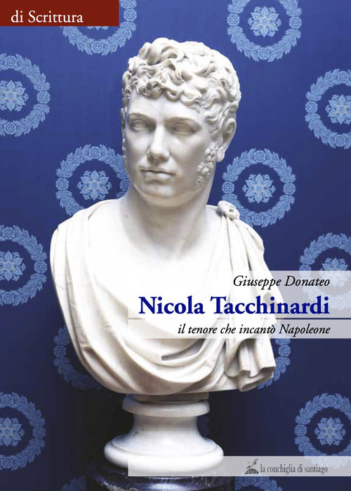 Cover of Nicola Tacchinardi. Il tenore che incantò Napoleone