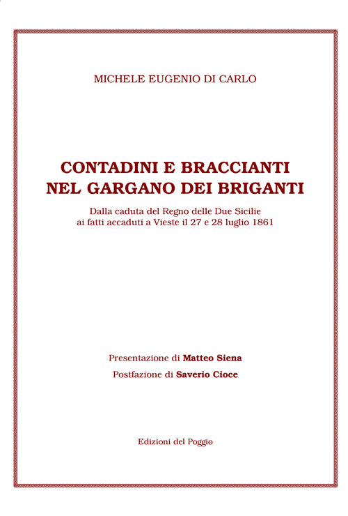 Cover of Contadini e braccianti nel Gargano dei briganti. Dalla caduta del Regno delle Due Sicilie ai fatti accaduti a Vieste il 27 e 28 luglio 1861