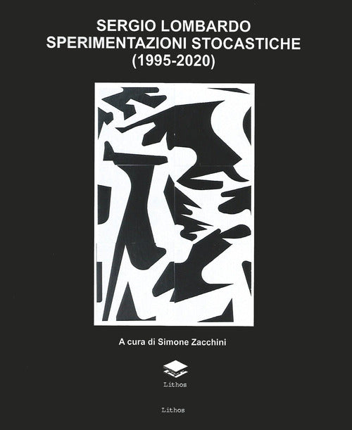 Cover of MLAC. Museo Laboratorio di Arte Contemporanea. Sergio Lombardo sperimentazioni stocastiche (1995-2020)