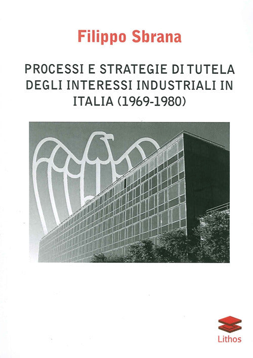 Cover of Processi e strategie di tutela degli interessi industriali in Italia (1996-1980)