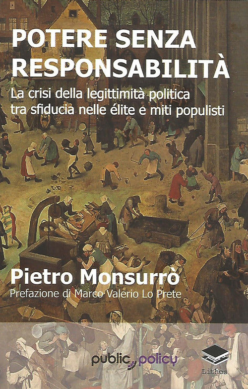 Cover of Potere senza responsabilità. La crisi della legittimità politica tra sfiducia nelle élite e miti populisti