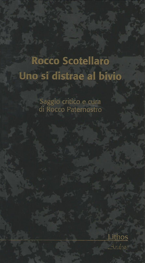 Cover of Rocco Scotellaro. Uno si distrae al bivio