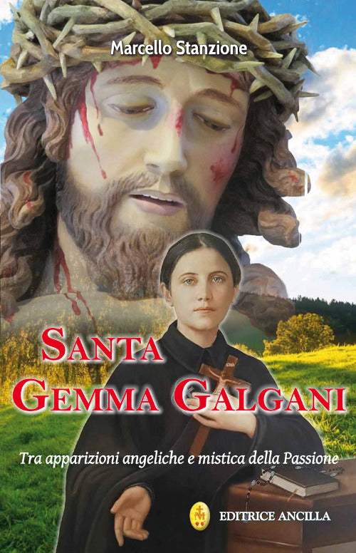 Cover of Santa Gemma Galgani. Tra apparizioni angeliche e mistica della passione