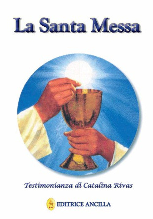 Cover of santa messa. Testimonianza di Catalina Rivas