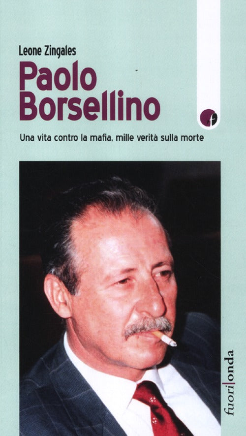 Cover of Paolo Borsellino. Una vita contro la mafia, mille verità sulla morte