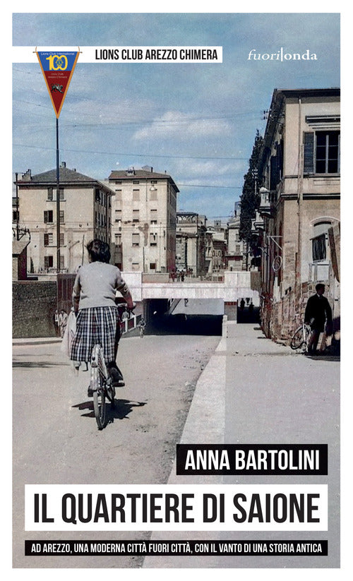 Cover of quartiere di Saione. Ad Arezzo, una moderna città fuori città, con il vanto di una storia antica