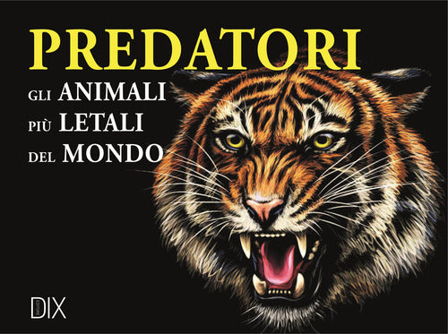 Cover of Predatori. Gli animali più letali del mondo