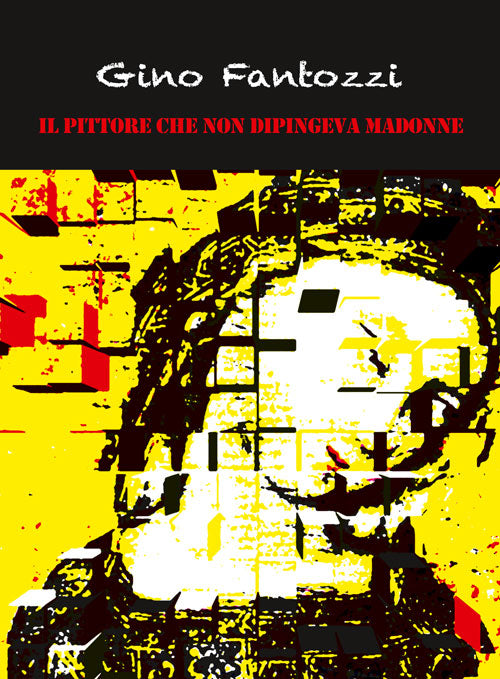 Cover of pittore che non dipingeva Madonne