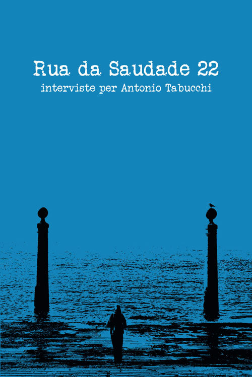 Cover of Rua da Saudade 22. Interviste per Antonio Tabucchi