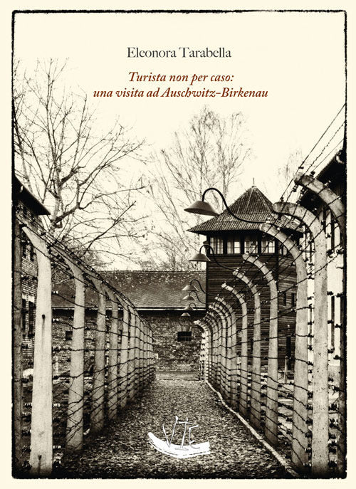 Cover of Turista non per caso: una visita ad Auschwitz-Birkenau