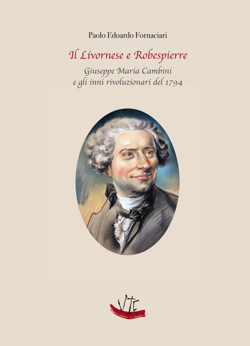 Cover of Livornese e Robespierre. Giuseppe Maria Cambini e gli inni rivoluzionari del 1794