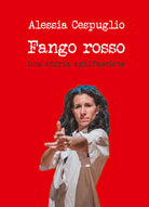 Cover of Fango rosso. Una storia antifascista