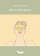 Cover of Ho la testa piena