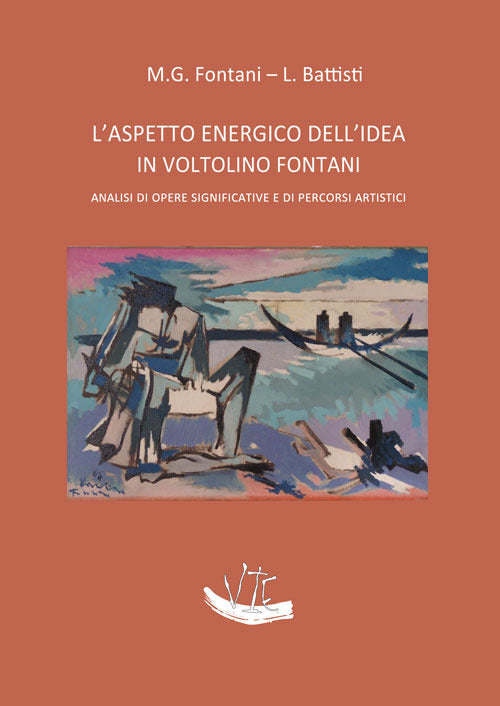 Cover of aspetto energico dell’idea in Voltolino Fontani. Analisi di opere significative e di percorsi artistici