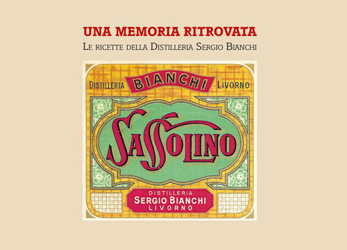 Cover of memoria ritrovata. Le ricette della Distilleria Sergio Bianchi