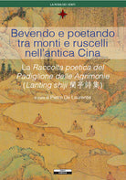 Cover of Bevendo e poetando tra monti e ruscelli nell'antica Cina