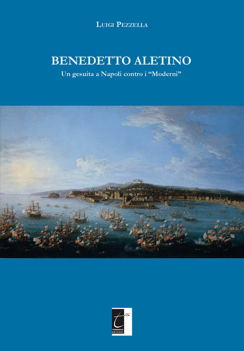 Cover of Benedetto Aletino. Un gesuita a Napoli contro i «Moderni»