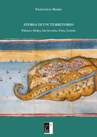 Cover of Storia di un territorio. Palinuro, Molpa, San Severino, Foria, Centola