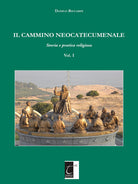Cover of cammino neocatecumenale. Storia e pratica religiosa