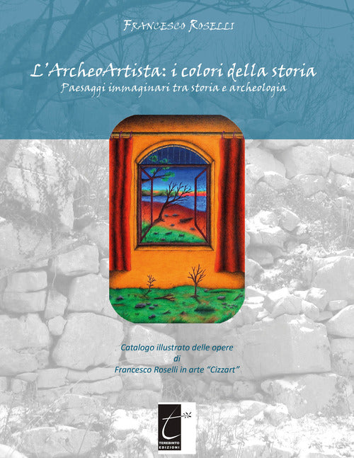 Cover of archeoartista: i colori della storia. Paesaggi immaginari tra storia e archeologia