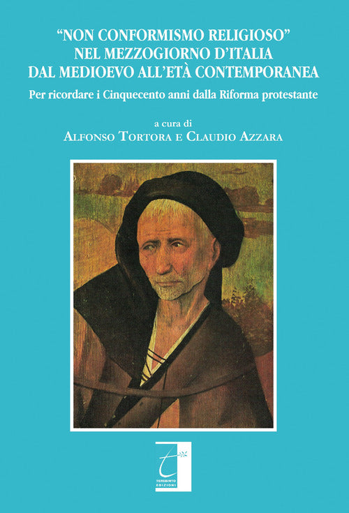 Cover of «Non conformismo religioso» nel mezzogiorno d'Italia dal Medioevo all'età contemporanea. Per ricordare i cinquecento anni dalla Riforma protestante