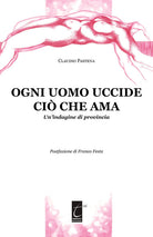 Cover of Ogni uomo uccide ciò che ama. Un’indagine di provincia