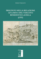 Cover of Frigento nella relazione «ad limina» del vescovo Benedetto Latilla (1757)