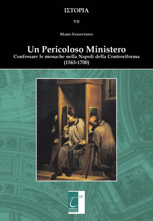 Cover of pericoloso ministero. Confessare le monache nella Napoli della Controriforma (1563-1700)