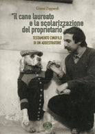 Cover of cane laueato e la scolarizzazione del proprietario. Testamento cinofilo di un addestratore