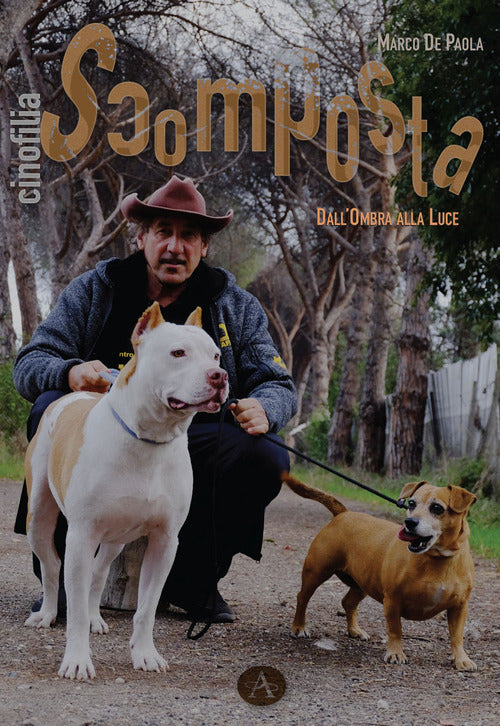Cover of Cinofilia scomposta. Dall'ombra alla luce