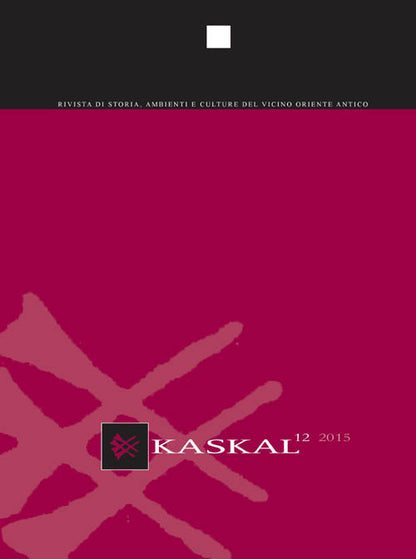 Cover of Kaskal. Rivista di storia, ambienti e culture del Vicino Oriente antico (2015). Ediz. italiana, inglese e tedesca