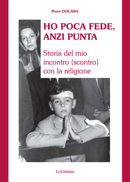 Cover of Ho poca fede, anzi punta. Storia del mio incontro (scontro) con la religione