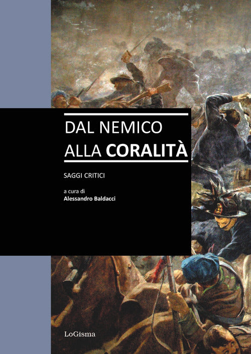 Cover of Dal nemico alla coralità. Saggi critici