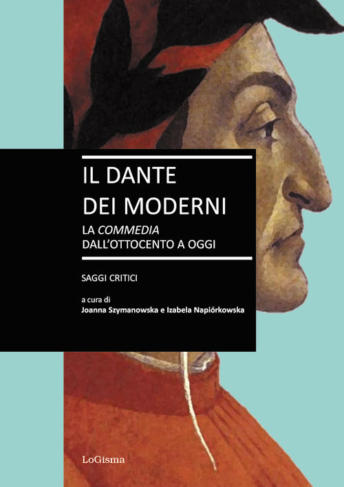 Cover of Dante dei moderni. La «Commedia» dall'ottocento a oggi. Saggi critici